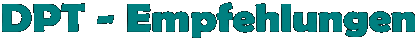 DPT - Empfehlungen